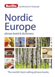 Title: Berlitz Language: Nordic Europe Phrase Book & Dictionary: Norweigan, Swedish, Danish, & Finnish, Author: Berlitz