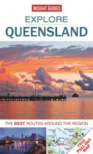 Title: Explore Queensland: The Best Routes Around the Region, Author: Insight Guides