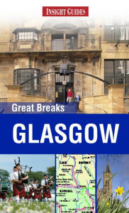 Title: Insight Guides Great Breaks Glasgow, Author: Insight Guides