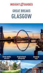 Title: Insight Guides Great Breaks Glasgow, Author: Insight Guides