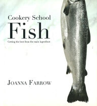 Title: Cookery School: Fish, Author: Joanna Farrow