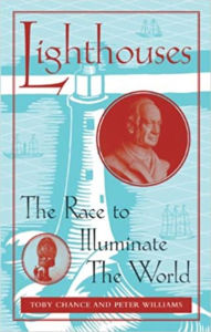 Title: Lighthouses: The Race to Illuminate The World, Author: Toby Chance