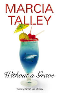 Title: Without a Grave, Author: Marcia Talley
