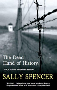 Title: The Dead Hand of History: DCI Monika Paniatowski 1, Author: Sally Spencer