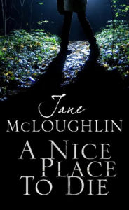 Title: A Nice Place to Die, Author: Jane McLoughlin