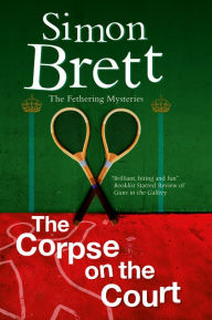 Title: The Corpse on the Court (Fethering Series #14), Author: Simon Brett