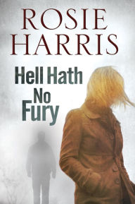 Title: Hell Hath No Fury, Author: Rosie Harris