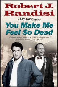 Title: You Make Me Feel So Dead (Rat Pack Series #8), Author: Robert J. Randisi