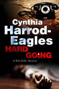 Title: Hard Going (Bill Slider Series #16), Author: Cynthia Harrod-Eagles