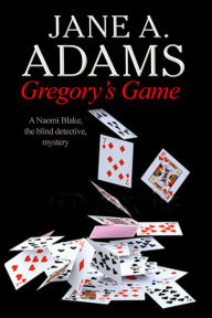 Title: Gregory's Game: A Naomi Blake British Mystery, Author: Jane A. Adams