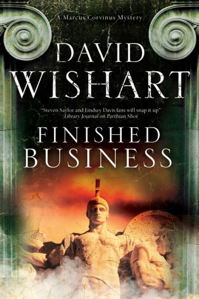 Finished Business: A Marcus Corvinus Mystery set in Ancient Rome