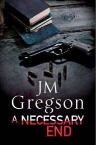 Title: A Necessary End, Author: J. M. Gregson