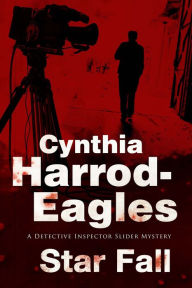 Title: Star Fall: A Bill Slider British Police Procedural, Author: Cynthia Harrod-Eagles