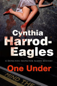 Title: One Under: A British Police Procedural, Author: Cynthia Harrod-Eagles