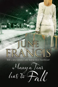 Title: Many a Tear Has to Fall: A family saga set in 1950s' Liverpool, Author: June Francis