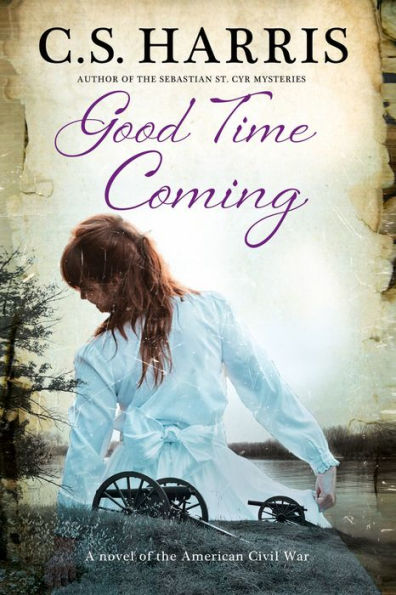 Good Time Coming: A Novel of the American Civil War