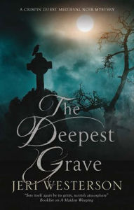 The Deepest Grave: A Medieval Noir mystery