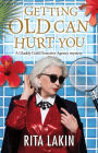 Getting Old Can Hurt You (Gladdy Gold Series #8)