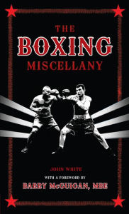Title: The Boxing Miscellany, Author: John White