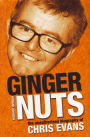 Ginger Nuts: The Unauthorised Biography of Chris Evans