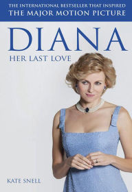 Title: Diana: Her Last Love, Author: Kate Snell