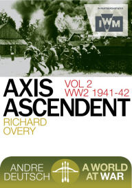 Title: Axis Ascendent, Author: Richard Overy