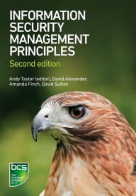 Title: Information Security Management Principles / Edition 2, Author: David Alexander