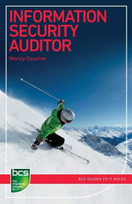 Title: Information Security Auditor: Careers in information security, Author: Wendy Goucher