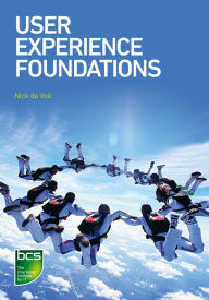 Title: User Experience Foundations, Author: Nick de Voil