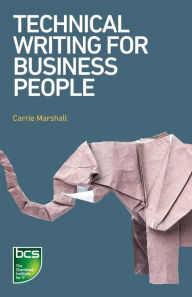Title: Technical Writing for Business People, Author: Carrie Marshall