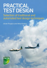 Title: Practical Test Design: Selection of traditional and automated test design techniques, Author: István Forgács