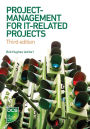Project Management for It-Related Projects: 3rd Edition