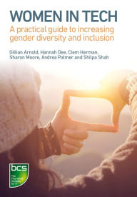 Title: Women in Tech: A practical guide to increasing gender diversity and inclusion, Author: Gillian Arnold