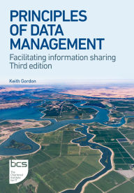 Title: Principles of Data Management: Facilitating information sharing, Author: Keith Gordon