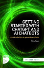 Getting Started with ChatGPT and AI Chatbots: An Introduction to Generative AI Tools