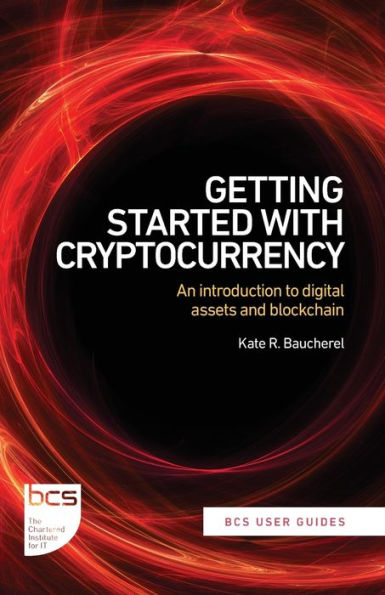 Getting Started with Cryptocurrency: An Introduction to Digital Assets and Blockchain