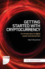 Getting Started with Cryptocurrency: An Introduction to Digital Assets and Blockchain