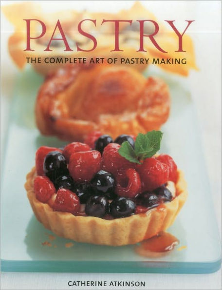 Pastry: The complete art of pastry making