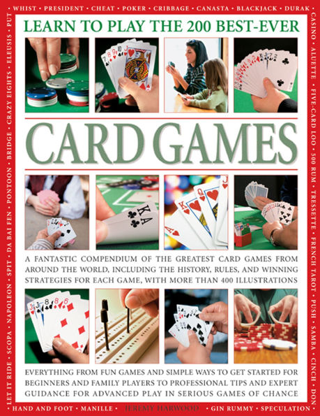 Learn To Play The 200 Best-Ever Card Games: A fantastic compendium of the greatest card games from around the world, including the history, rules, and winning strategies for each game, with more than 400 illustrations.