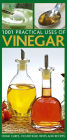 Practical Household Uses Of Vinegar: Home cures, recipes, everyday hints and tips