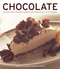 Title: CHOCOLATE: 135 Indulgent Recipes Shown in 260 Irresistible Photographs, Author: Christine McFadden