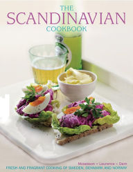 Title: The Scandinavian Cookbook: Fresh And Fragrant Cooking Of Sweden, Denmark And Norway, Author: Anna Mosesson