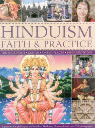 Title: Hinduism Faith & Practice: The Four Paths: Deities, Sacred Places & Hinduism Today, Author: Rasamandala Das