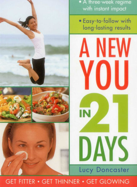 A New You in 21 Days: A three-week regime with instant impact; easy-to-follow with long-lasting results