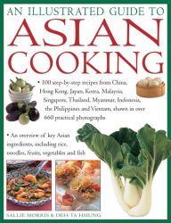 Title: An Illustrated Guide To Asian Cooking: 100 Step-By-Step Recipes From China, Hong Kong, Japan, Korea, Malaysia, Singapore, Thailand, Myanmar, Indonesia, The Philippines And Vietnam, Shown In Over 660 Practical Photographs, Author: Sallie Morris