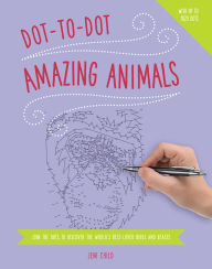 Title: Dot to Dot: Amazing Animals: Join The Dots To Reveal The World'S Best-Loved Birds And Beasts, Author: Jeni Child
