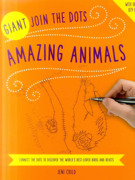 Giant Join the Dots: Amazing Animals: Connect The Dots To Reveal The World'S Best-Loved Birds And Beasts