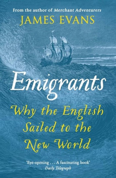 Emigrants: Why the English Sailed to New World