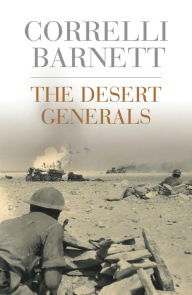 Title: The Desert Generals, Author: Correlli Barnett