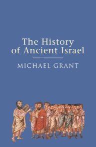 Title: The History of Ancient Israel, Author: Michael Grant